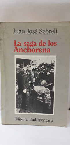La Saga De Los Anchorena  - Juan Jose Sebreli
