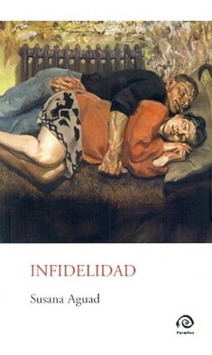 Infidelidad - Aguad, Susana, De Aguad, Susana. Editorial Paradiso En Español