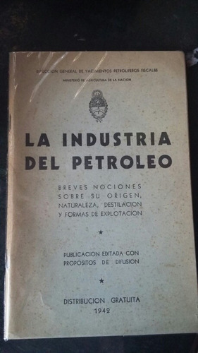La Industria Del Petroleo - Ypf - 1942 (Usado)