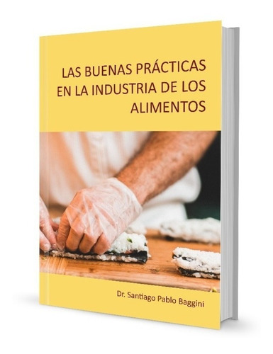 Las Buenas Prácticas En La Industria De Los Alimentos