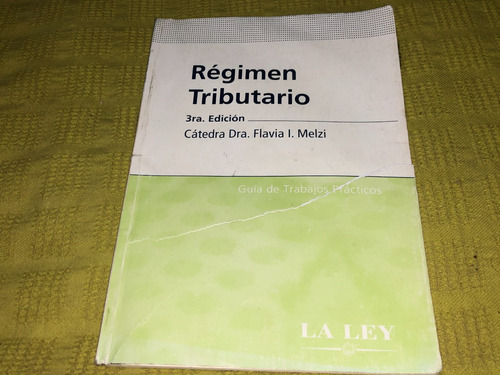 Regimen Tributario 3ra Edicion - Melzi - La Ley