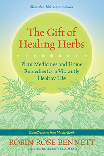 The Gift Of Healing Herbs: Plant Medicines And Home Remedies