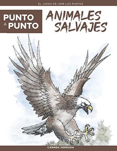 Punto A Punto: Animales Salvajes - El Juego De Unir Los Punt