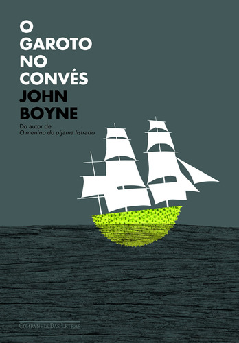 O garoto no convés, de Boyne, John. Editora Schwarcz SA, capa mole em português, 2013