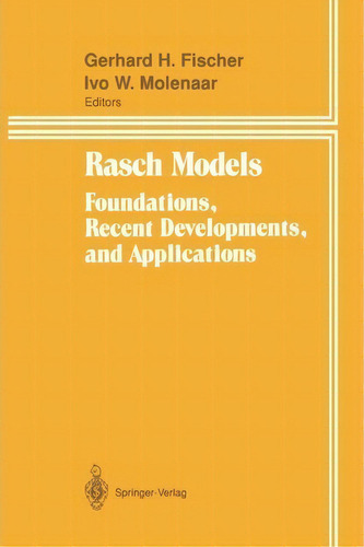 Rasch Models : Foundations, Recent Developments, And Applications, De Gerhard H. Fischer. Editorial Springer-verlag New York Inc., Tapa Blanda En Inglés