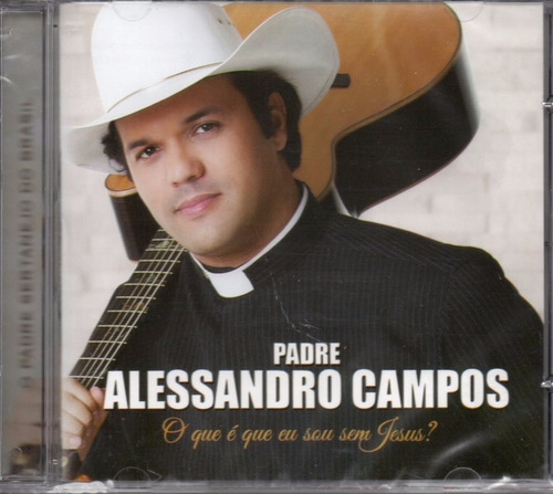 Cd Padre Alessandro Campos / O Padre Sertanejo / Novo