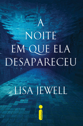 A Noite Em Que Ela Desapareceu, De Lisa Jewell. Editora Intrínseca, Capa Mole, Edição 1 Em Português, 2024