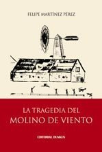 La Tragedia Del Molino De Viento. Bolivar. Tierras. Chacras