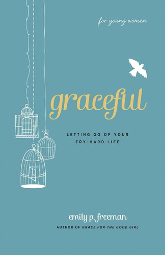 Libro: Graceful (for Young Women): Letting Go Of Your Life