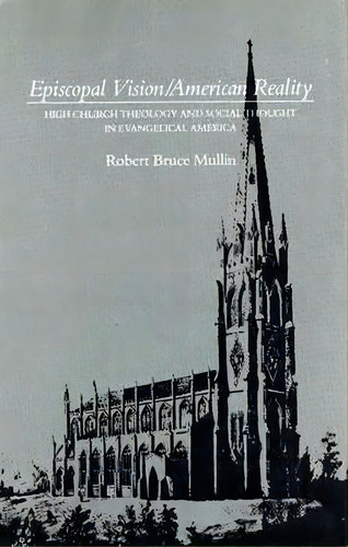 Episcopal Vision / American Reality, De Robert Bruce Mullin. Editorial Yale University Press, Tapa Dura En Inglés