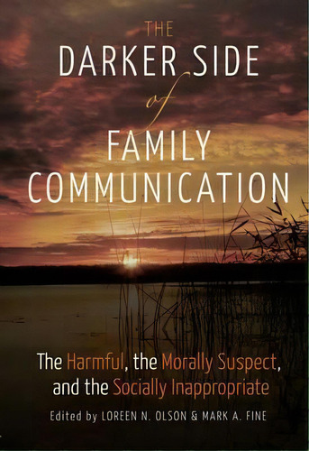 The Darker Side Of Family Communication, De Loreen N. Olson. Editorial Peter Lang Publishing Inc, Tapa Dura En Inglés