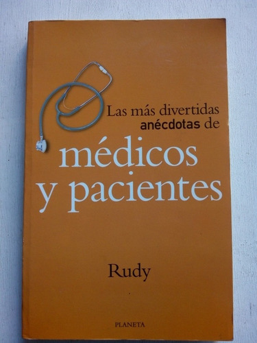Las Mas Divertidas Anecdotas De Medicos Y Pacientes Rudy 