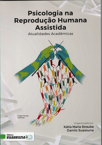 Psicologia Na Reprodução Humana Assistida: Atualidades Aca, de Kátia Maria Straube. Editora SUASSUNA, capa mole em português
