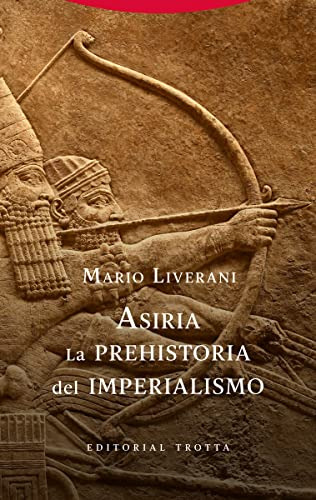 Asiria La Prehistoria Del Imperialismo - Liverani Mario