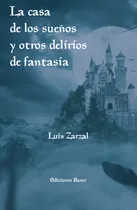 Comprar Libro La Casa De Los Sueños Y Otros Delirios De Fantasía