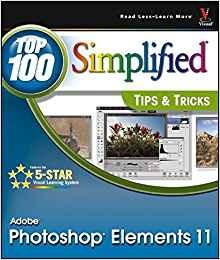 Photoshop Elements 11 Top 100 Simplified Tips And Tricks