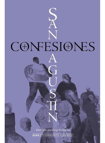 Confesiones De San Agustín (pensamiento Ilustrado). Agustín