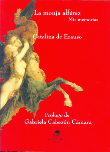 La Monja Alferez, De Catalina De Erauso. Editorial Buena Vista Editores, Tapa Blanda En Español