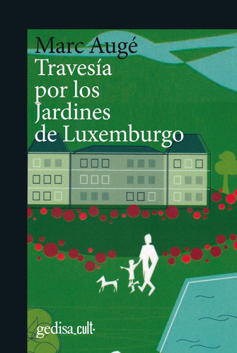 Libro: Travesia Por Los Jardines De Luxemburgo. Auge, Marc. 