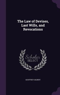 Libro The Law Of Devises, Last Wills, And Revocations - G...