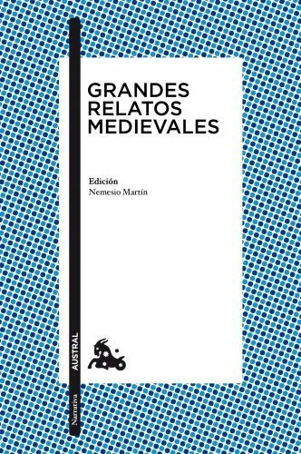 Grandes Relatos Medievales: Edición De Nemesio Martín (clási