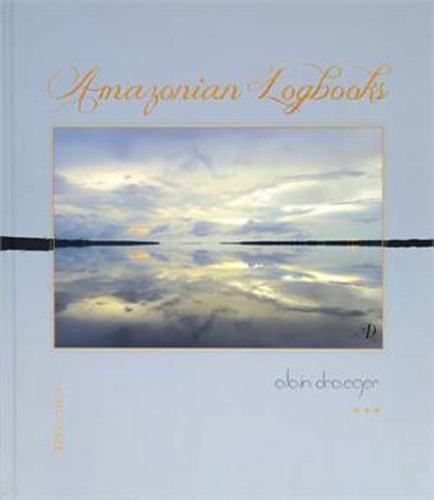 Amazonian logbooks, de Draeger, Alain. Editora Record Ltda., capa dura em inglês, 2013