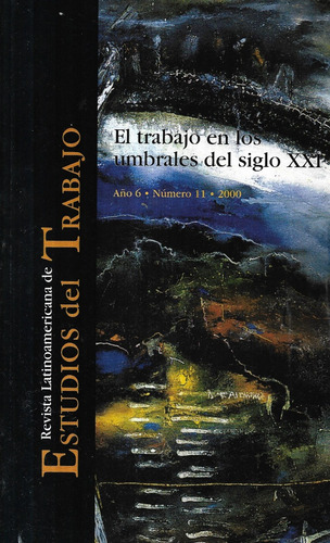 El Trabajo En Los Umbrales Del Siglo X X I / N° 11 - 2000
