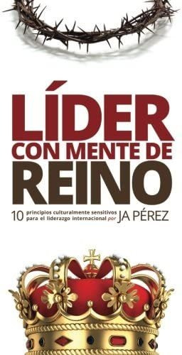 Libro Lider Con Mente De Reino 10 Principios Culturalmente