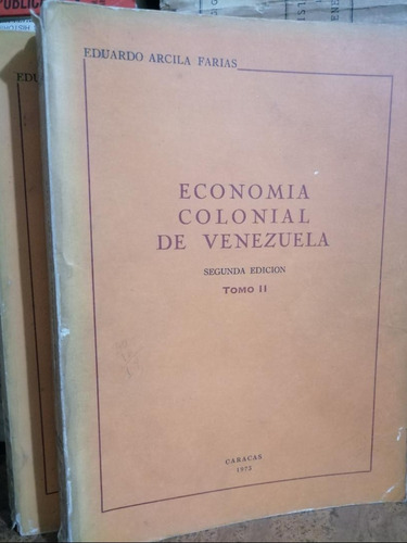 Economía Colonial De Venezuela, Eduardo Arcila Farías 