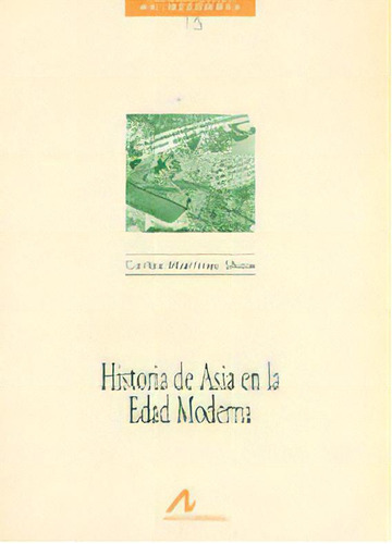 Historia De Asia En La Edad Moderna, De Martínez Shaw, Carlos. Editorial Arco Libros - La Muralla, S.l., Tapa Blanda En Español