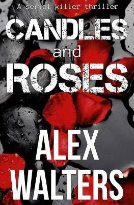 Libro Candles And Roses : A Serial Killer Thriller - Alex...