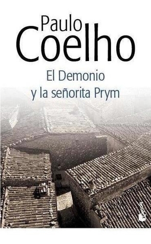 Libro: El Demonio Y La Señorita Prym. Coelho, Paulo. Booket