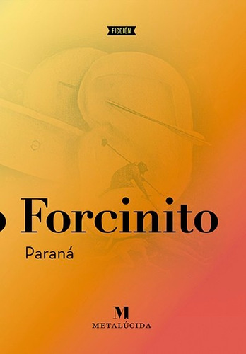 Paraná - Pablo Forcinito - Metalúcida - Lu Reads