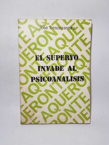 Antiguo Libro El Superyo Invade Al Psicoanálisis Mag 57155