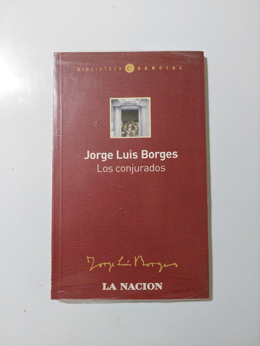 Los Conjurados. Jorge Luis Borges. La Nación