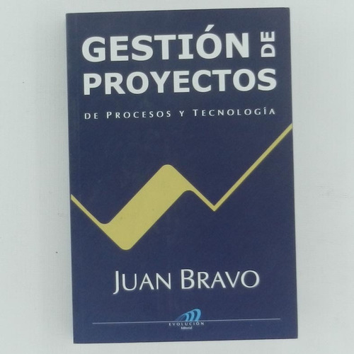 Gestion De Proyectos De Procesos Y Tecnologia, Juan Bravo