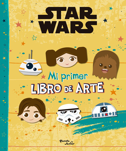 Libro Mi Primer Libro De Arte - Star Wars - Disney, De Disney., Vol. 1. Editorial Planeta, Tapa Blanda, Edición 1 En Español, 2023
