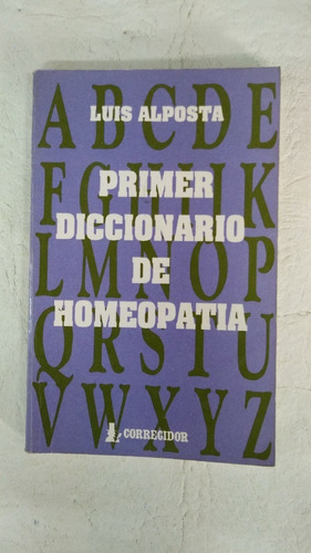 Primer Diccionario De Homeopatia - Luis Alposta - Corregid 
