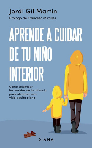 Aprende A Cuidar De Tu Niño Interior - Jordi Gil Martin