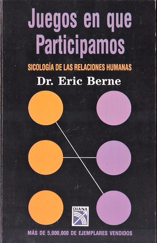 Los Juegos En Que Participamos - Dr. Eric Berne - Diana (Usado)