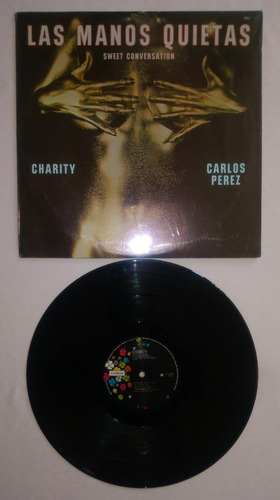 Charity Carlos Pérez Las Manos Quietas Lp Maxi Vinil 1985