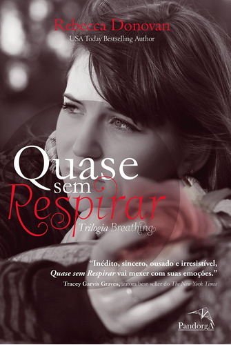 Livro Quase Sem Respirar - Rebecca Donovan [2014]