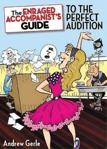 The Enraged Accompanist's Guide To The Perfect Audition, De Andrew Gerle. Editorial Applause Theatre Book Publishers, Tapa Blanda En Inglés