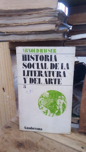 Historia Social De La Literatura Y Del Arte 3 - A. Hauser