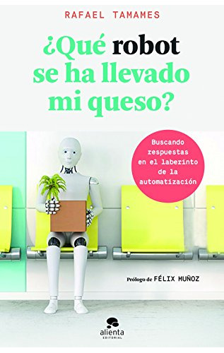 ¿que Robot Se Ha Llevado Mi Queso?: Buscando Respuestas En E