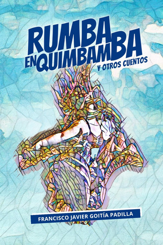 Libro: Rumba En Quimbamba Y Otros Cuentos (spanish Edition)