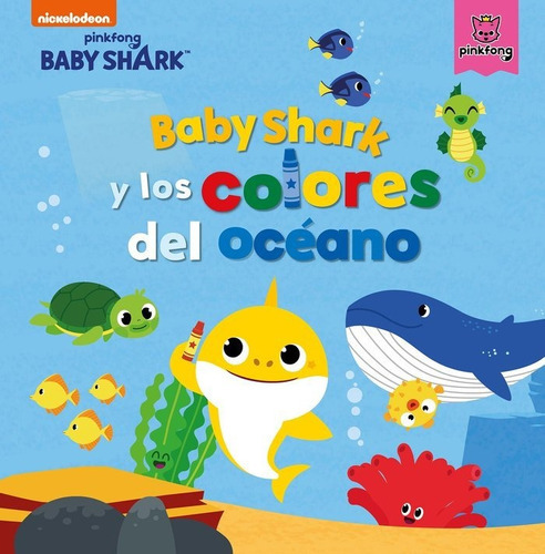 Baby Shark Y Los Colores Del Ocãâ©ano (baby Shark), De Nickelodeon. Editorial Beascoa, Tapa Dura En Español