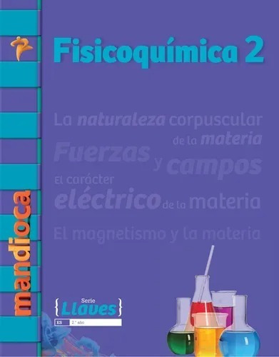 Fisicoquimica 2 Serie Llaves - Libro + Codigo De Acceso A Version Digital, De Vários Autores. Editorial Estación Mandioca, Tapa Blanda En Español, 2017