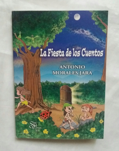 La Fiesta De Los Cuentos Antonio Morales Jara Libro Original