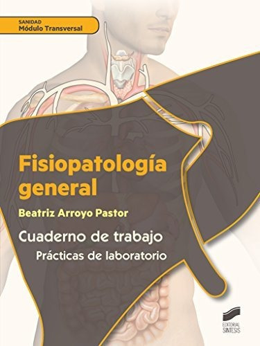 Fisiopatologia General   Cuaderno De Trabajo, De Anabel Escobar Cerrato., Vol. N/a. Editorial Sintesis S A, Tapa Blanda En Español, 2016